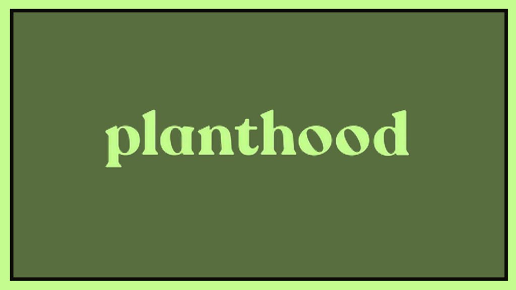 planthood